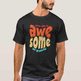 T-shirt Votre vie est géniale Soyez reconnaissant Motivati