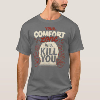 T-shirt Votre zone de confort vous tuera par Tobe Fonseca