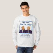 T-shirt Voudriez-Vous Fermer, Homme Biden À Trump Citation (Devant entier)