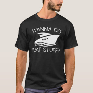 T-shirt Voulez faire des cadeaux d'amant de canotage de