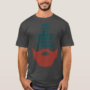 T-shirt vous aimez ma barbe merci l'a fait grandir moi-mêm