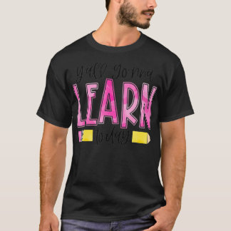 T-shirt Vous Allez Apprendre Aujourd'Hui Professeur Retour