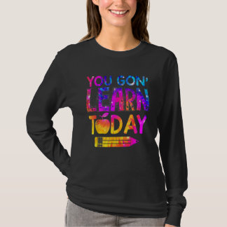 T-shirt Vous allez apprendre aujourd'hui  Professeur Tie D