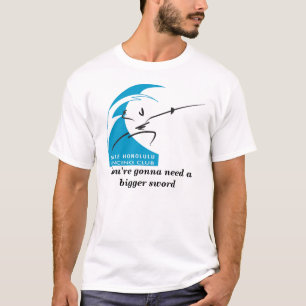 T-shirt Vous allez avoir besoin d'une plus grande épée