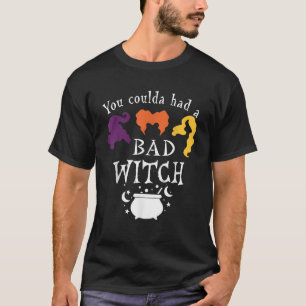 T-shirt Vous auriez pu avoir une méchante sorcière Hallowe