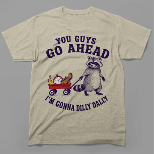 T-shirt Vous Autres Allez-Y Je Vais Lambiner Raton Laveur