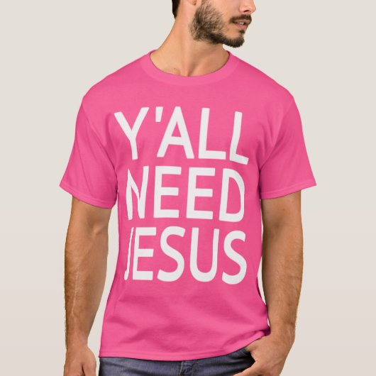 T-shirt Vous avez besoin de Jésus (Devant)