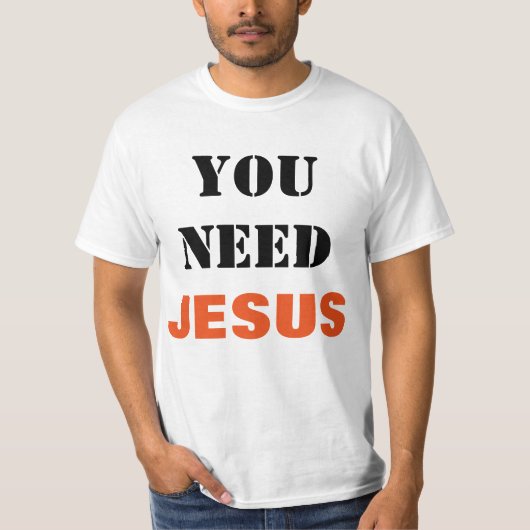 T-shirt Vous avez besoin de la chemise d'évangélisation de (Devant)