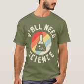 T-shirt Vous avez besoin de science (Devant)