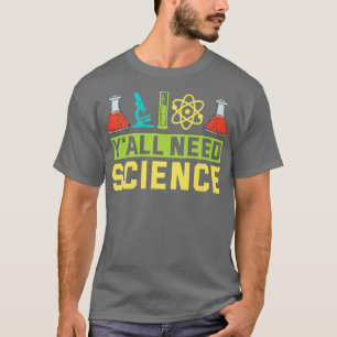 T-shirt Vous avez besoin de science chimie Biologie Physiq