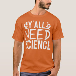 T-shirt Vous avez besoin de science chimie Biologie Physiq