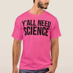 T-shirt Vous avez besoin de science - Funny Premium2586