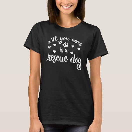 T-shirt Vous Avez Besoin D'Un Chien Secourt Tous Secourir (Devant)