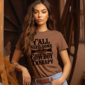 T-shirt Vous avez besoin d'une thérapie de cowboy