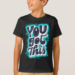 T-shirt Vous avez ça Citation motivante inspirante de dict