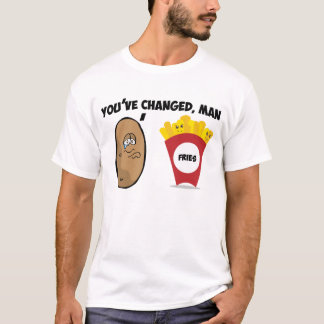 T-shirt Vous avez changé, l'homme (la pomme de terre aux