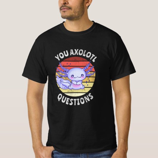 T-shirt Vous avez des questions axolotales (Devant)