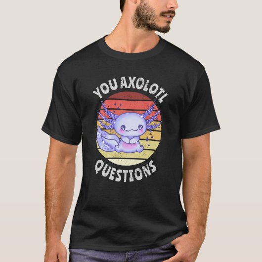 T-shirt Vous avez des questions axolotales (Devant)