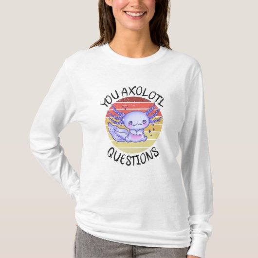 T-shirt Vous avez des questions axolotales (Devant)
