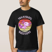 T-shirt Vous avez des questions axolotales (Devant)