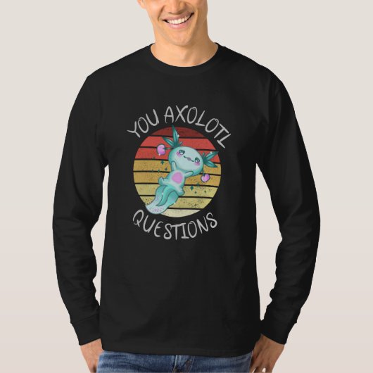 T-shirt Vous avez des questions axolotales (Devant)