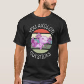 T-shirt Vous avez des questions axolotales (Devant)