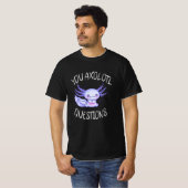 T-shirt Vous avez des questions axolotales (Devant entier)