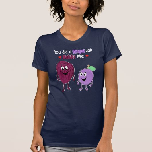 T-shirt Vous avez fait un travail de raisin me faire monte (Devant)