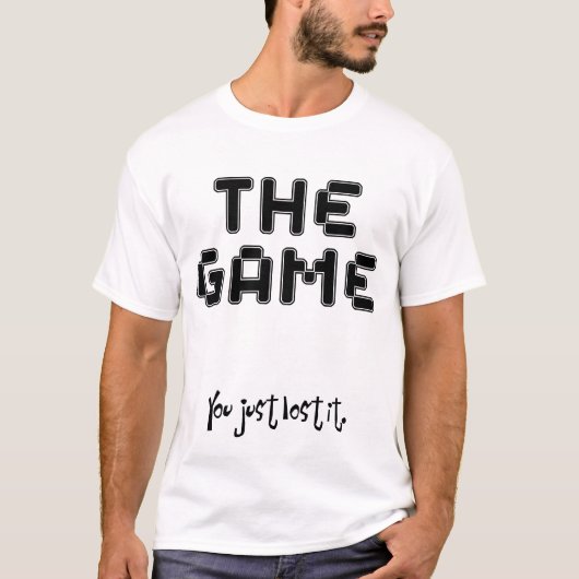 T-shirt Vous avez juste perdu The Game (la lumière) (Devant)
