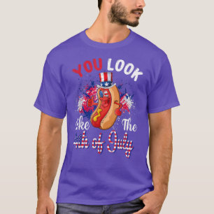 T-shirt Vous avez l'air de 4 Juillet Drôle Sarcastique Hot