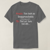 T-shirt Vous Avez L'Air Si Inaccessible (Design devant)