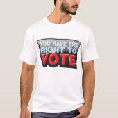 T-shirt Vous Avez Le Droit De Vote (Devant)