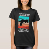 T-shirt Vous Avez Mess Avec Meow Cat Pew Peow (Devant)