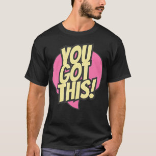T-shirt Vous Avez Obtenu Ce Test Motivation Test Jour Pour