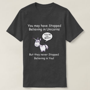 T-shirt Vous avez peut-être cessé de croire en les licorne