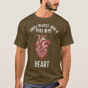 T-shirt Vous avez toujours une place dans mon coeur Funny