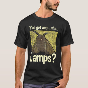 T-shirt Vous Avez Tous Des Lampes Moth Drôle Humour Sarcas