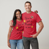 T-shirt Vous Avez Un Ami En Moi Qui Est Amusant (Unisexe)
