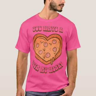 T-shirt Vous Avez Un Amoureux De Pizza Mon Coeur Pizza Coe
