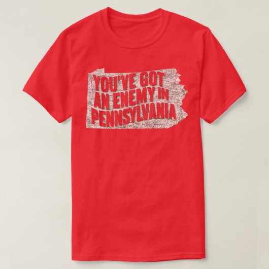 T-shirt vous avez un ennemi en pennsylvanie (Design devant)