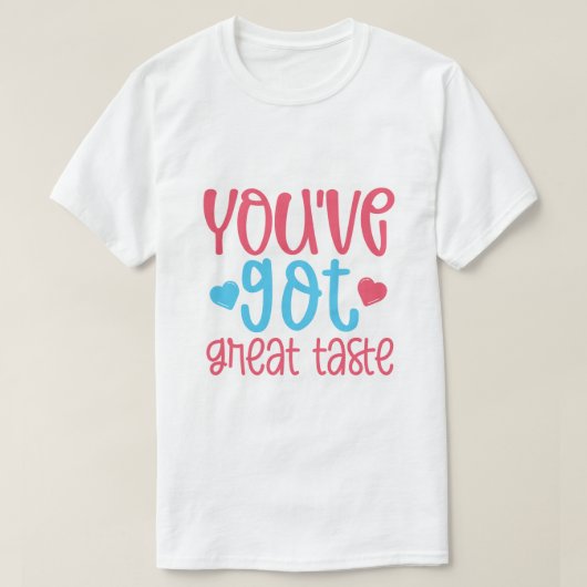 T-shirt Vous avez un excellent goût (Design devant)