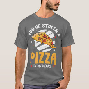 T-shirt Vous avez volé une pizza dans mon coeur nourriture