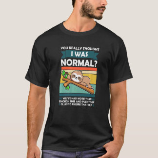 T-shirt Vous avez vraiment pensé que j'étais un animal nor