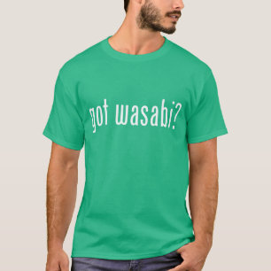 T-shirt vous avez wasabi ?