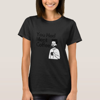 T-shirt Vous Aviez Viande Café  Tout Caféine