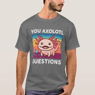 T-shirt Vous Axolotl Questions Enfant Maman Papa Drôle Mig