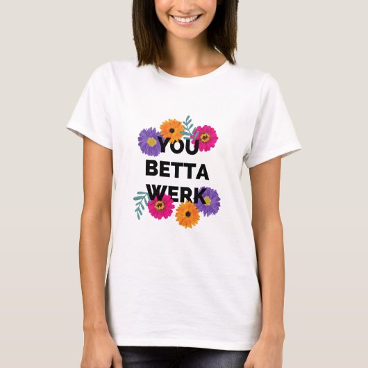 T-shirt Vous Betta Werk, Drag Race, Drag Race UK, LGBT, Dr (Devant)