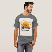 T-shirt Vous Brillez Tellement (Devant entier)