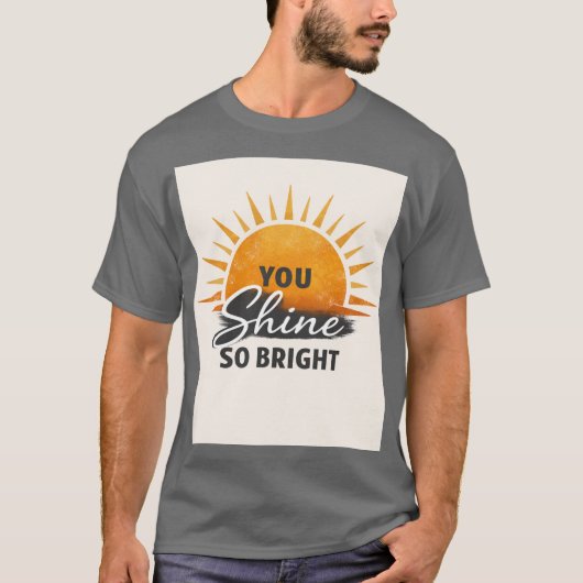 T-shirt Vous Brillez Tellement (Devant)