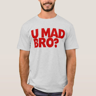 T-shirt Vous bro fou ? Je ne suis pas même bro fou
